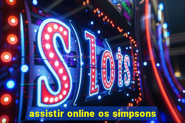 assistir online os simpsons